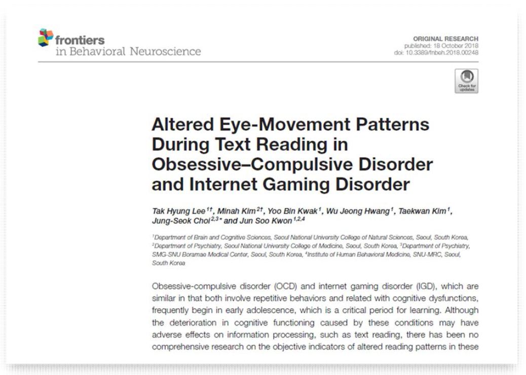 Lee et al., Altered Eye-Movement Patterns During Text Reading in Obsessive-Compulsive Disorder and Internet Gaming Disorder. Front Behav Neurosci. 2018;12:248